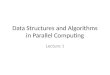 Data Structures and Algorithms in Parallel Computing Lecture 1