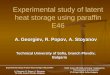 Experimental study of latent heat storage using paraffin E46 A. Georgiev, R. Popov, A. Stoyanov Technical University of Sofia, branch Plovdiv, Bulgaria