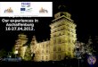 ACCOUNT OF EXPERIENCES Account of experiences Our experiences in Aschaffenburg 16-27.04.2012