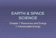 EARTH & SPACE SCIENCE Chapter 7 Resources and Energy 7.3 Renewable Energy