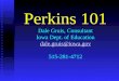 Perkins 101 Dale Gruis, Consultant Iowa Dept. of Education dale.gruis@iowa.gov 515-281-4712 dale.gruis@iowa.gov