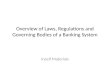 Overview of Laws, Regulations and Governing Bodies of a Banking System Inceif Materials