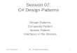 Session 07: C# Design Patterns Design Patterns Composite Pattern Iterator Pattern Interfaces in the libraries FEN 2013-04-011AK - IT: Softwarekonstruktion