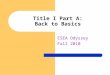 Title I Part A: Back to Basics ESEA Odyssey Fall 2010