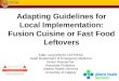 Adapting Guidelines for Local Implementation: Fusion Cuisine or Fast Food Leftovers Eddy Lang MDCM CCFP(EM) Head Department of Emergency Medicine Senior