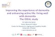 Improving the experience of dementia and enhancing active life: living well with dementia The IDEAL study Dr Catherine Quinn Senior Research Fellow Centre