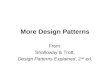 More Design Patterns From: Shalloway & Trott, Design Patterns Explained, 2 nd ed