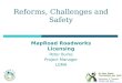 Reforms, Challenges and Safety MapRoad Roadworks Licensing Peter Burke Project Manager LGMA
