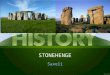 STONEHENGE Saxeli. Construction of the Henge Stonehenge is surely Britain's greatest national icon, symbolizing mystery, power and endurance. Its original