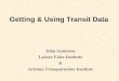 Getting & Using Transit Data John Semmens Laissez Faire Institute & Arizona Transportation Institute