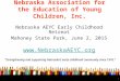 1 Nebraska Association for the Education of Young Children, Inc. Nebraska AEYC Early Childhood Retreat Mahoney State Park, June 2, 2015 “Strengthening