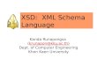 XSD: XML Schema Language Kanda Runapongsa (krunapon@kku.ac.th)krunapon@kku.ac.th Dept. of Computer Engineering Khon Kaen University
