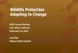 Wildlife Protection Adapting to Change NASF Annual Meeting Lake Tahoe, California September 16, 2015 Lisa Allen Missouri State Forester