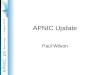 APNIC Update Paul Wilson. Overview Priorities in 2009 – IPv4 exhaustion – IPv6 deployment – Security – Internet Governance Priorities in 2010 –Operational