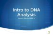 Intro to DNA Analysis Forensic Science 11/20/14