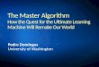 Pedro Domingos University of Washington. Traditional Programming Machine Learning Computer Data Algorithm Output Computer Data Output Algorithm