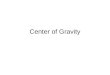 Center of Gravity. Definitions Center of gravity (c.g.) = the point located at the center of the object’s weight distribution Center of mass (c.m.) =