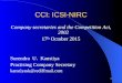 1 CCI: ICSI-NIRC Company secretaries and the Competition Act, 2002 17 th October 2015 Surendra U. Kanstiya Practising Company Secretary kanstiyask@rediffmail.com