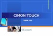 CIMON TOUCH 2006. 01. KDT SYSTEMS Introduction  Excellent Durability  The mobile CPU of the TOUCH gives excellent durability under industrial environment