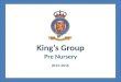 King’s Group Pre Nursery 2015-2016. Welcome to Pre Nursery 2015-2016 Kings College Madrid
