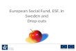 European Social Fund, ESF, in Sweden and Drop-outs