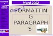 Copyright 2002, Paradigm Publishing Inc. CHAPTER 3 BACKNEXTEND 3-1 LINKS TO OBJECTIVES Nonprinting Characters Nonprinting Characters Alignment and Spacing