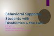 Behavioral Supports, Students with Disabilities & the Law EMILY SUSKI ASSISTANT CLINICAL PROFESSOR GEORGIA STATE UNIVERSITY COLLEGE OF LAW