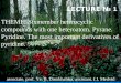 THEME: Sixmember heterocyclic compounds with one heteroatom. Pyrane. Pyridine. The most important derivatives of pyridine. LECTURE № 1 associate. prof