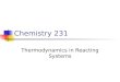 Chemistry 231 Thermodynamics in Reacting Systems
