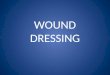 WOUND DRESSING. Wound It is a break in the continuity of the skin, mucous membranes, bone, or any body organ
