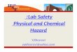 Lab Safety: Physical and Chemical Hazard Y.Khosravi yakhosravi@yahoo.com
