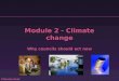 Climate East Midlands Module 2 - Climate change Why councils should act now