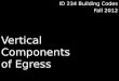 ID 234 Building Codes Fall 2012 Vertical Components of Egress