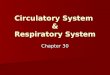 Circulatory System & Respiratory System Chapter 30