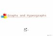 23-Dec-15 Graphs and Hypergraphs. Graph definitions A directed graph consists of zero or more nodes and zero or more edges An edge connects an origin