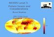 MODIS Level 3: Future Issues and Considerations Brent Maddux MODIS Level 3: Future Issues and Considerations Brent Maddux 2001-2004 Cloud Fraction Mean