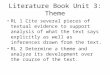 Literature Book Unit 3: Theme RL 1 Cite several pieces of textual evidence to support analysis of what the text says explicitly as well as inferences drawn
