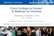 From College to Career: A Webinar for Parents Wednesday, November 4, 2015 12 – 1 PM ET Presenter: Andrea Dine, Executive Director, Hiatt Career Center