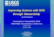 Peter Steeves U.S. Geological Survey Northborough, MA 01532 508.490.5054 psteeves@usgs.gov Improving Science with NHD through Stewardship by Pete Steeves