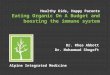 Dr. Rhea Abbott Dr. Mohammad Shegeft Healthy Kids, Happy Parents Eating Organic On A Budget and boosting the immune system Alpine Integrated Medicine