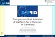 Dr. Harald Kornmayer D-GRID CGW 05, 22-Nov-2005 The german Grid initiative A platform for e-Science in Germany Dr. Harald Kornmayer Institut for Scientific