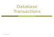 CSC 240 (Blum)1 Database Transactions. CSC 240 (Blum)2 Transaction  A transaction is an interaction between a user (or application) and a database. A