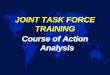 JOINT TASK FORCE TRAINING Course of Action Analysis