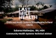 Ebola and Health Systems Strengthening in Rural Liberia Subarna Mukherjee, RN, MSN Community Health Systems Technical Adviser