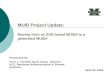 MUID Project Update: Moving from an SSN based MUID# to a generated MUID# April 23, 2004 Presented by: Terri L. Tomblin-Byrd, Assoc. Director-UCS, Database