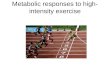 Metabolic responses to high- intensity exercise. Substrates for high-intensity exercise Phosphocreatine –Relatively small amounts in cell 70-80 mmol/kg