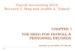 Payroll Accounting 2012 Bernard J. Bieg and Judith A. Toland THE NEED FOR PAYROLL & PERSONNEL RECORDS Developed by Lisa Swallow, CPA CMA MS CHAPTER 1 CHAPTER