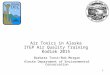 1 Air Toxics in Alaska ITEP Air Quality Training Kodiak 2015 Barbara Trost/Bob Morgan Alaska Department of Environmental Conservation