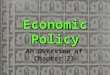 Economic Policy An Overview of Chapter 23. Pop Quiz 23 Log on to room 917563. You may use p. 76 to take the quiz. Close your Chrome books and put them