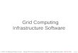 7-1.1 Grid Computing Infrastructure Software, © 2010 B. Wilkinson/Clayton Ferner. Spring 2010 Grid computing course. slides7-1.ppt Modification date: Feb